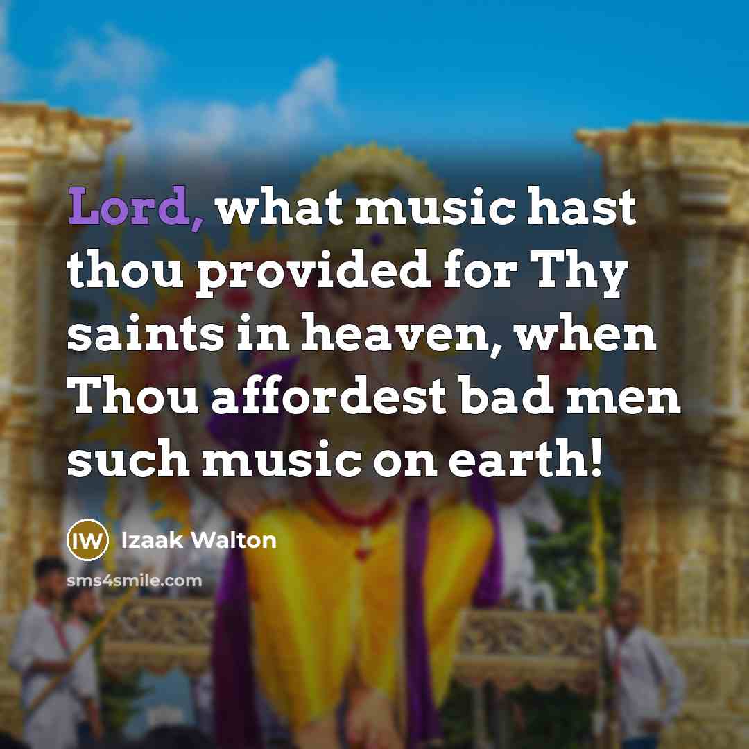“Lord, what music hast thou provided for Thy saints in…” quote by Izaak Walton