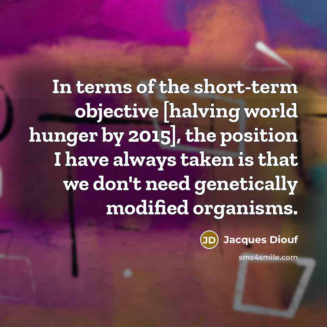 “In terms of the short-term objective [halving world hunger by…” quote by Jacques Diouf