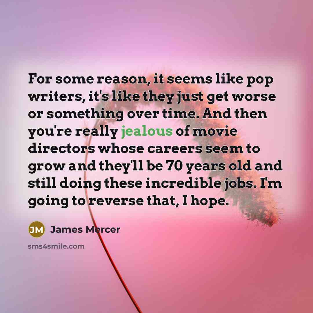 “For some reason, it seems like pop writers, it's like…” quote by James Mercer
