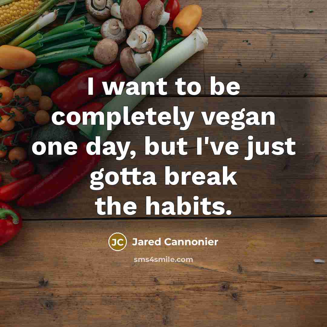 “I want to be completely vegan one day, but I've…” quote by Jared Cannonier