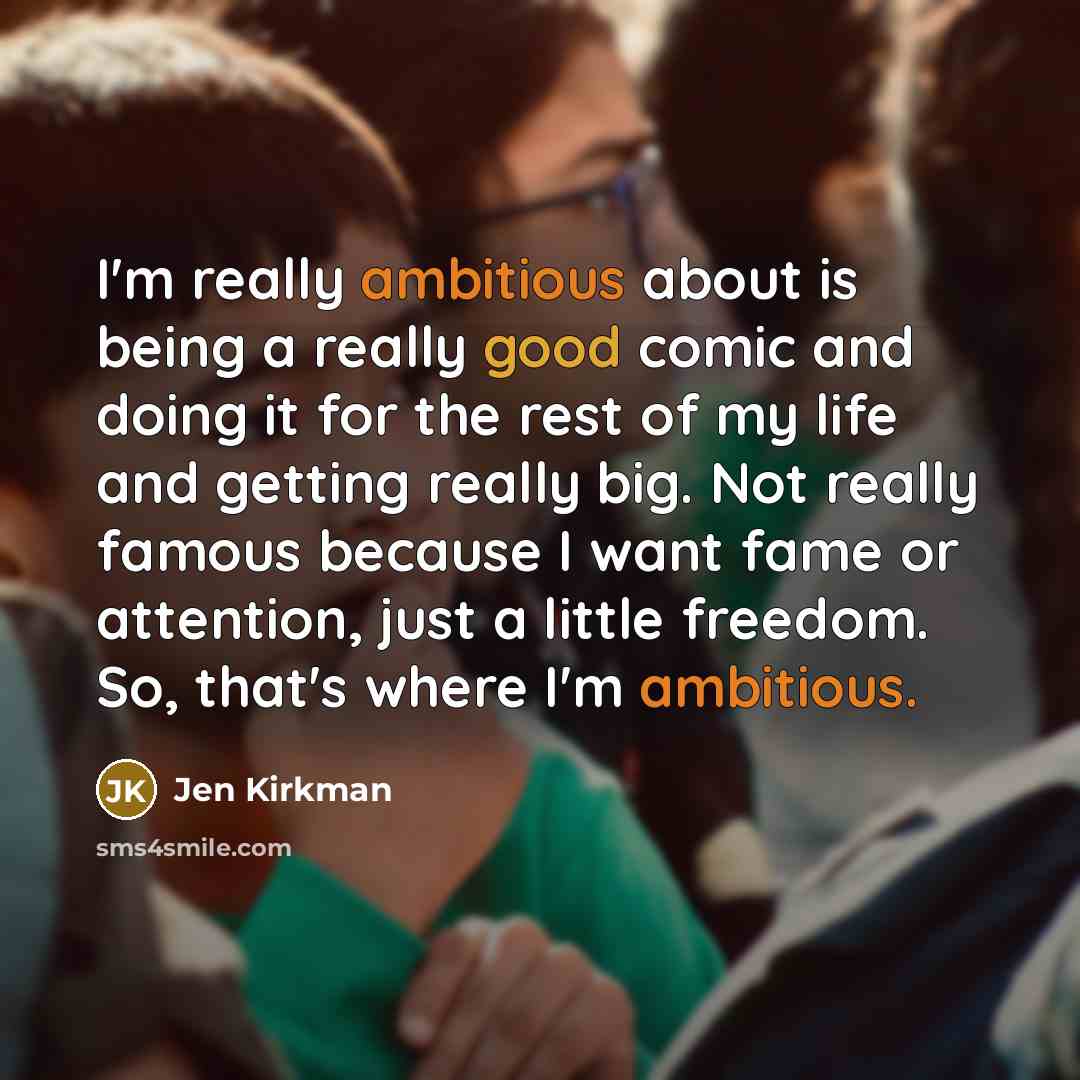 “I'm really ambitious about is being a really good comic…” quote by Jen Kirkman