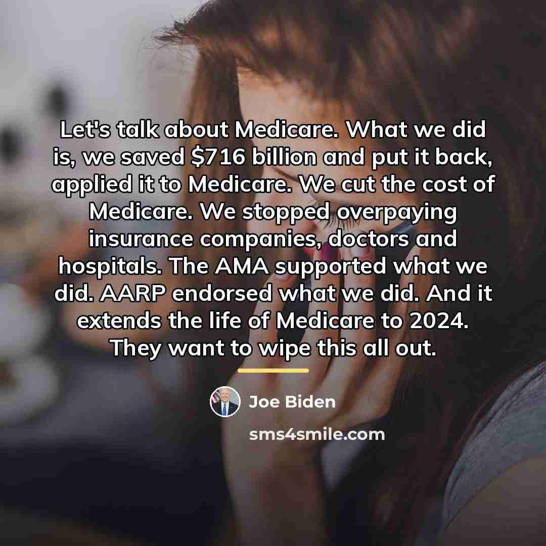 “Let's talk about Medicare. What we did is, we saved…” quote by Joe Biden
