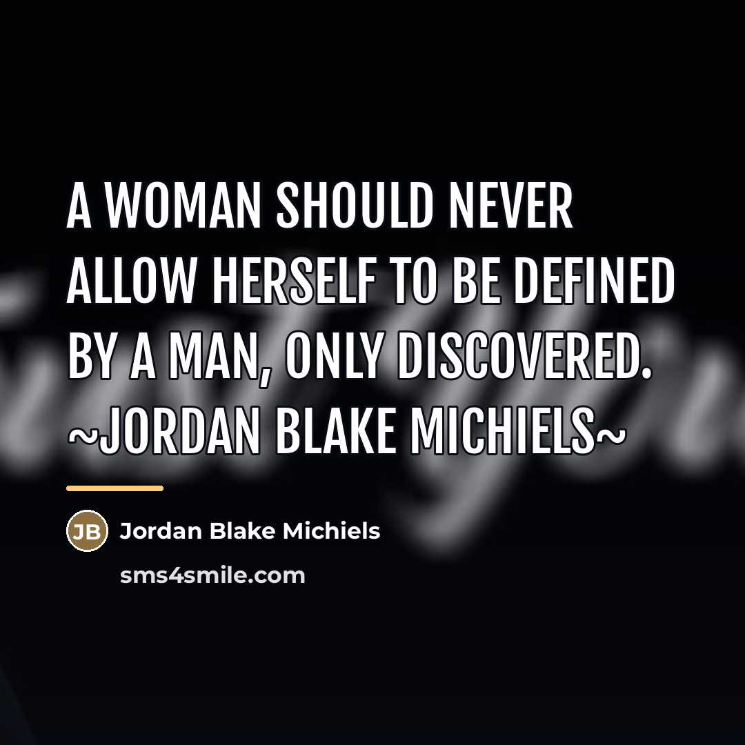 “A woman should never allow herself to be defined by…” quote by Jordan Blake Michiels