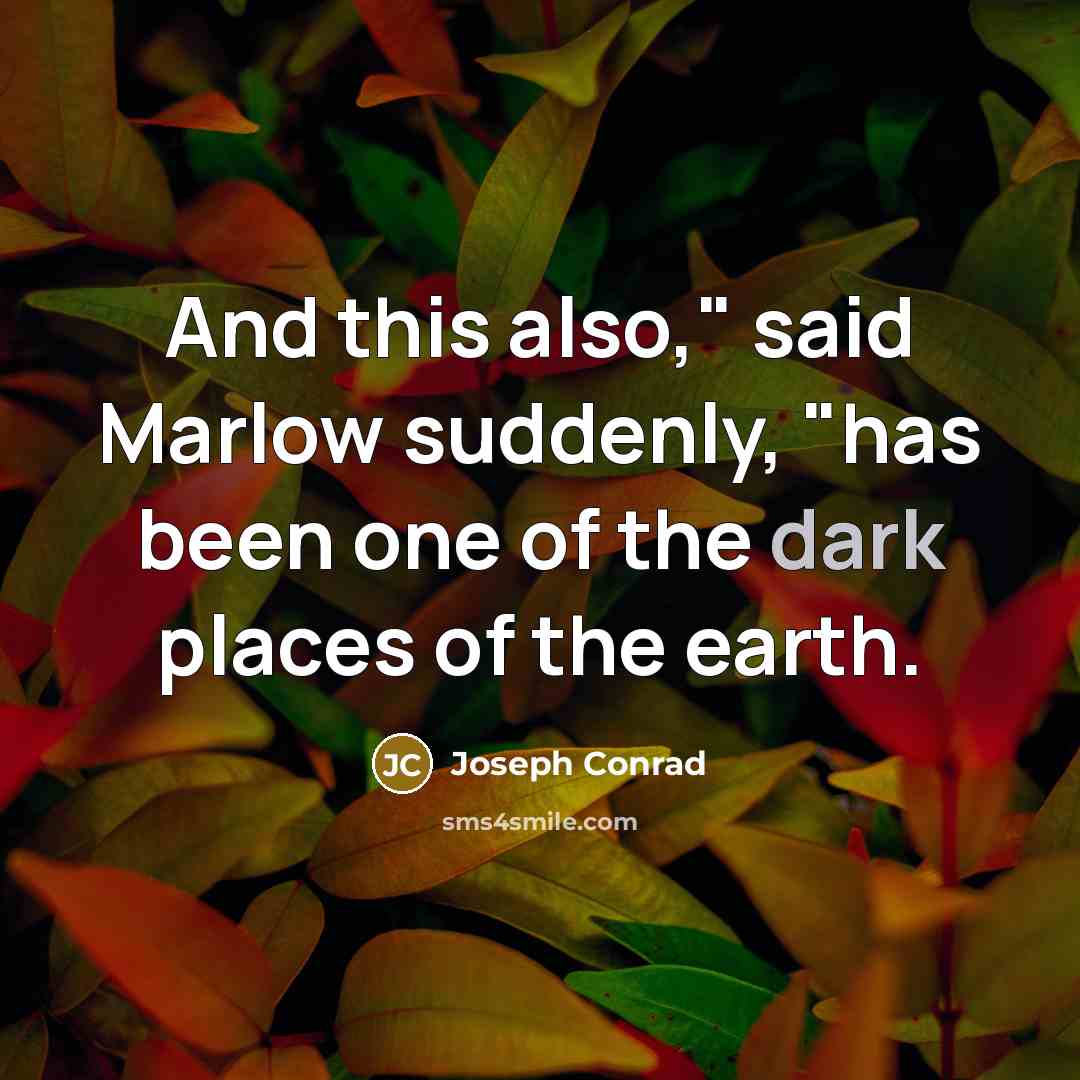 “And this also," said Marlow suddenly, "has been one of…” quote by Joseph Conrad