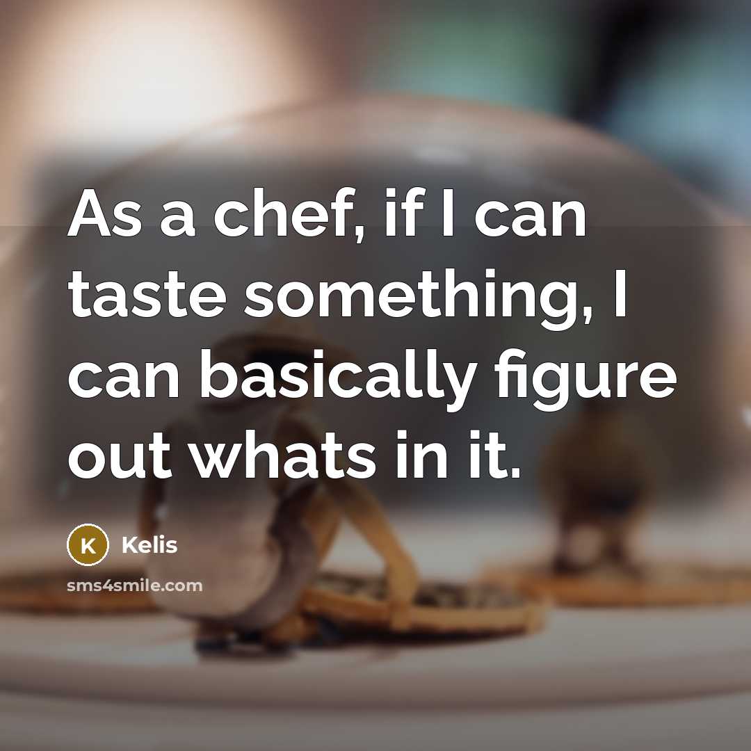 “As a chef, if I can taste something, I can…” quote by Kelis