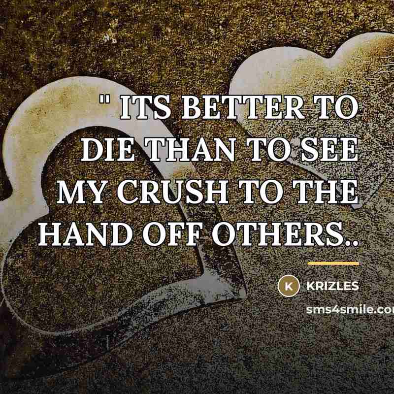 “'' ITS BETTER TO DIE THAN TO SEE MY CRUSH…” quote by Krizles