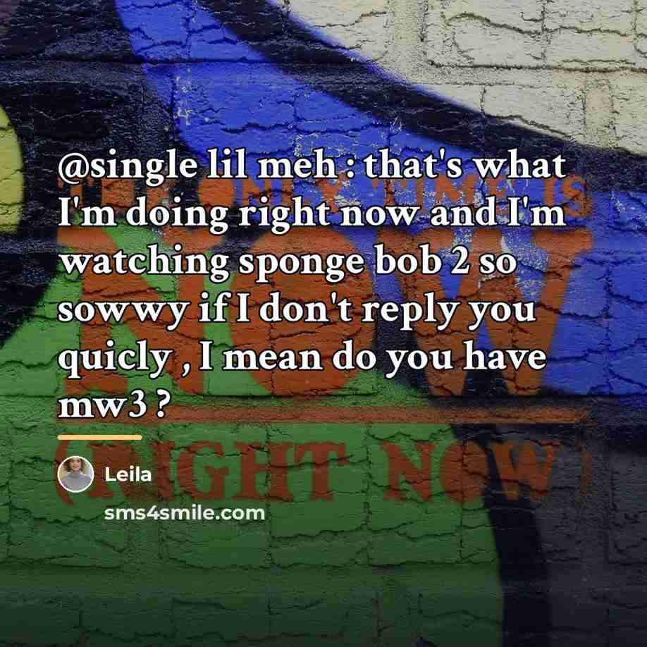 “@single lil meh : that's what I'm doing right now…” quote by Leila