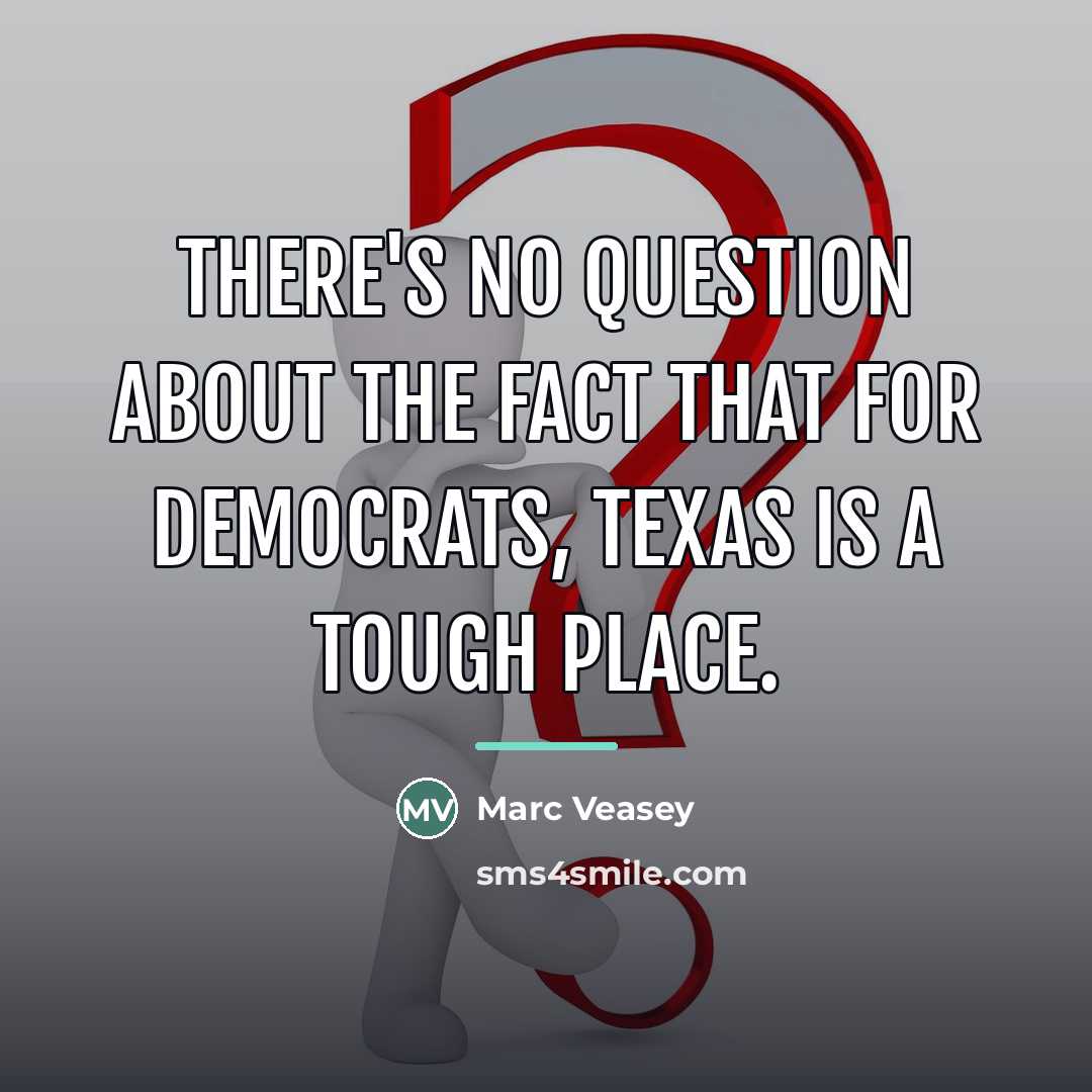 “There's no question about the fact that for Democrats, Texas…” quote by Marc Veasey