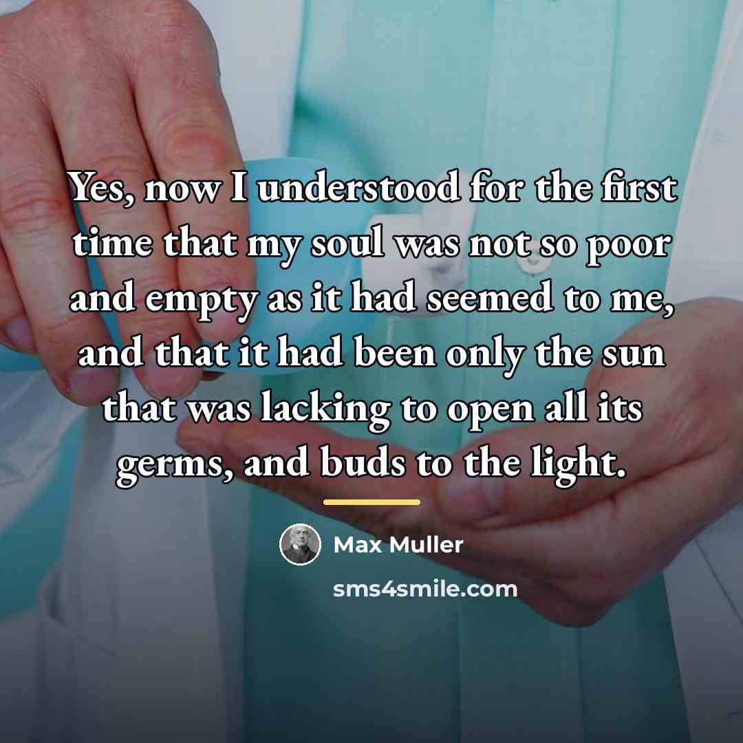 “Yes, now I understood for the first time that my…” quote by Max Muller