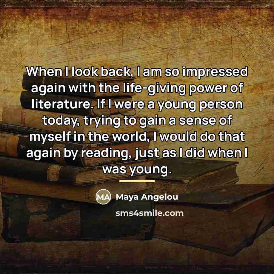 “When I look back, I am so impressed again with…” quote by Maya Angelou