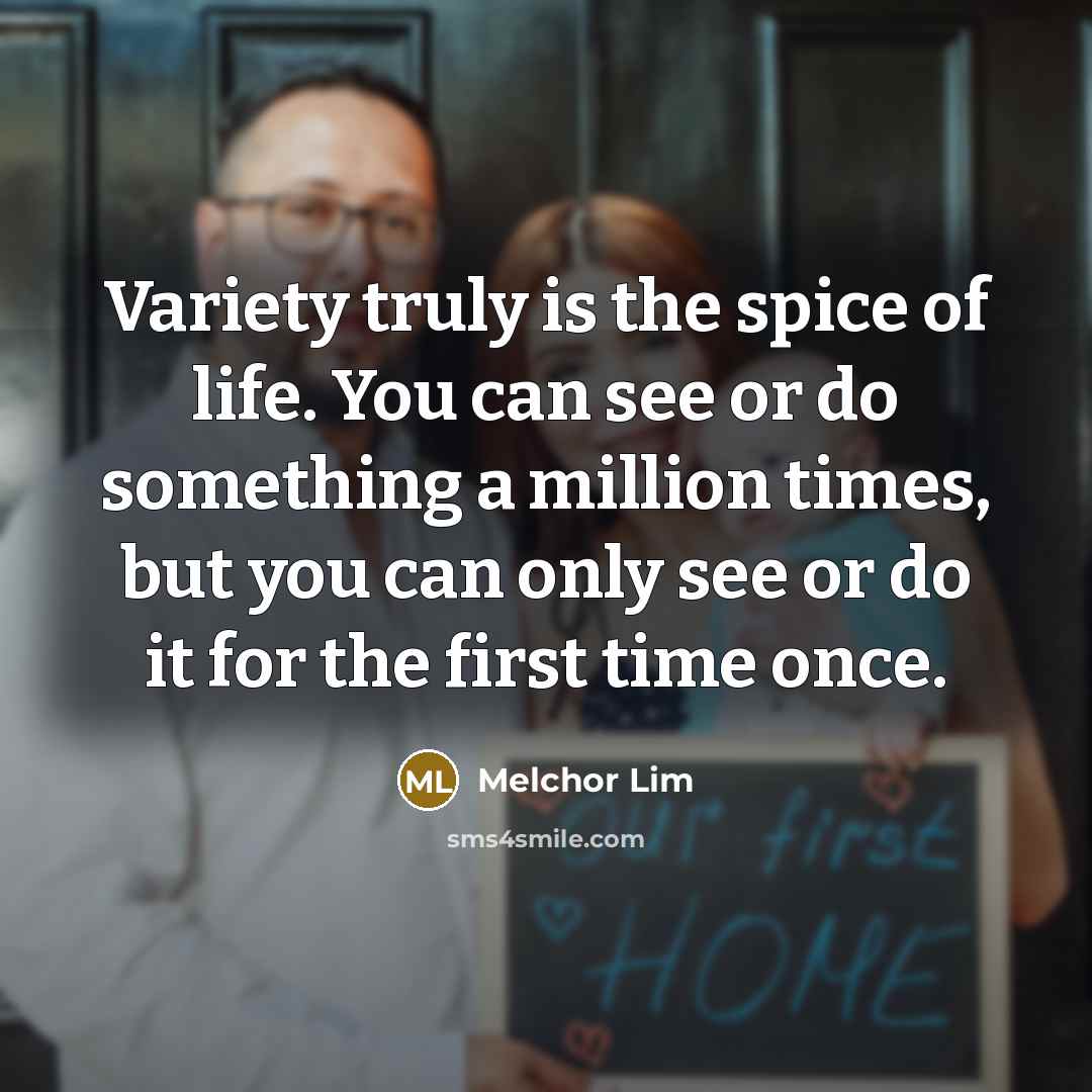 “Variety truly is the spice of life. You can see…” quote by Melchor Lim