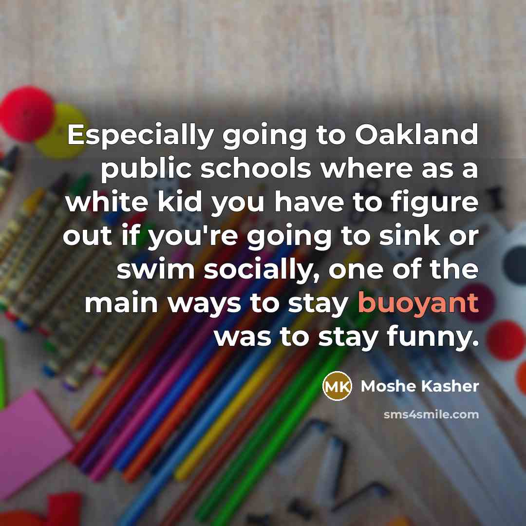 “Especially going to Oakland public schools where as a white…” quote by Moshe Kasher