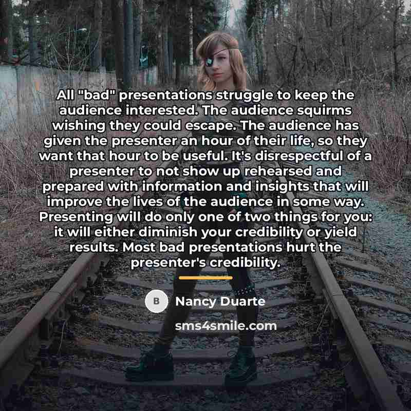 “All "bad" presentations struggle to keep the audience interested. The…” quote by Nancy Duarte