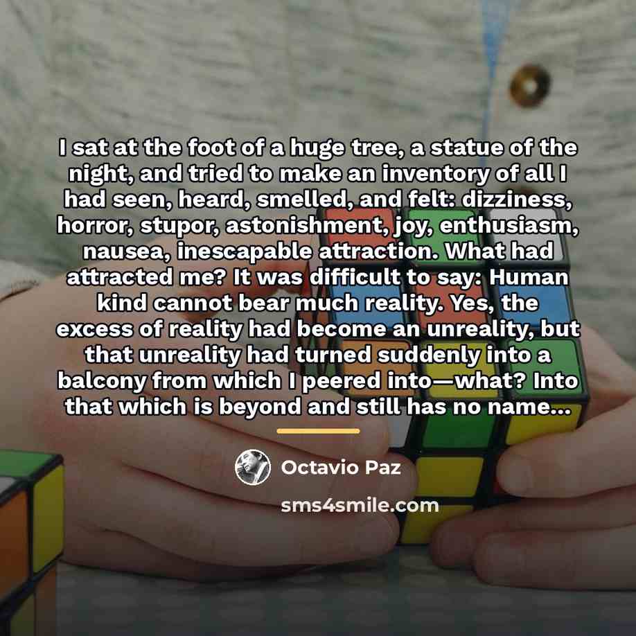 “I sat at the foot of a huge tree, a…” quote by Octavio Paz