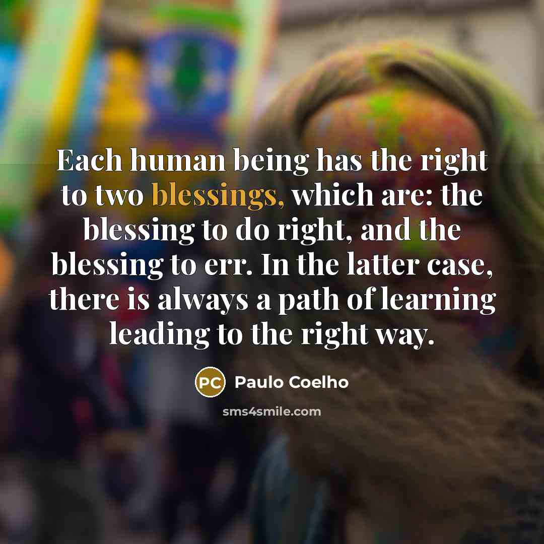 “Each human being has the right to two blessings, which…” quote by Paulo Coelho