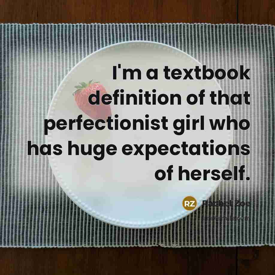“I'm a textbook definition of that perfectionist girl who has…” quote by Rachel Zoe