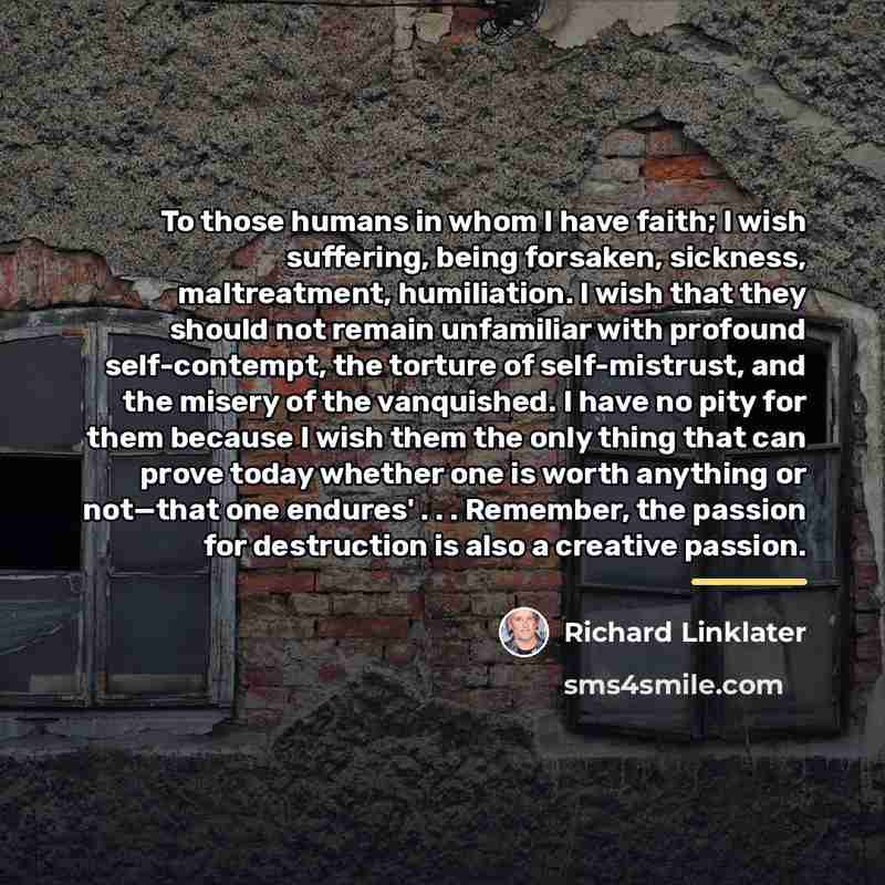 “To those humans in whom I have faith; I wish…” quote by Richard Linklater