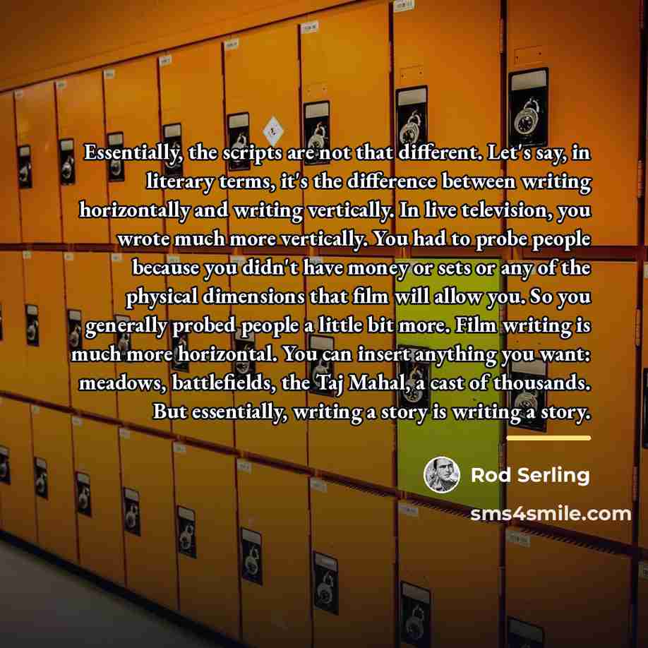 “Essentially, the scripts are not that different. Let's say, in…” quote by Rod Serling