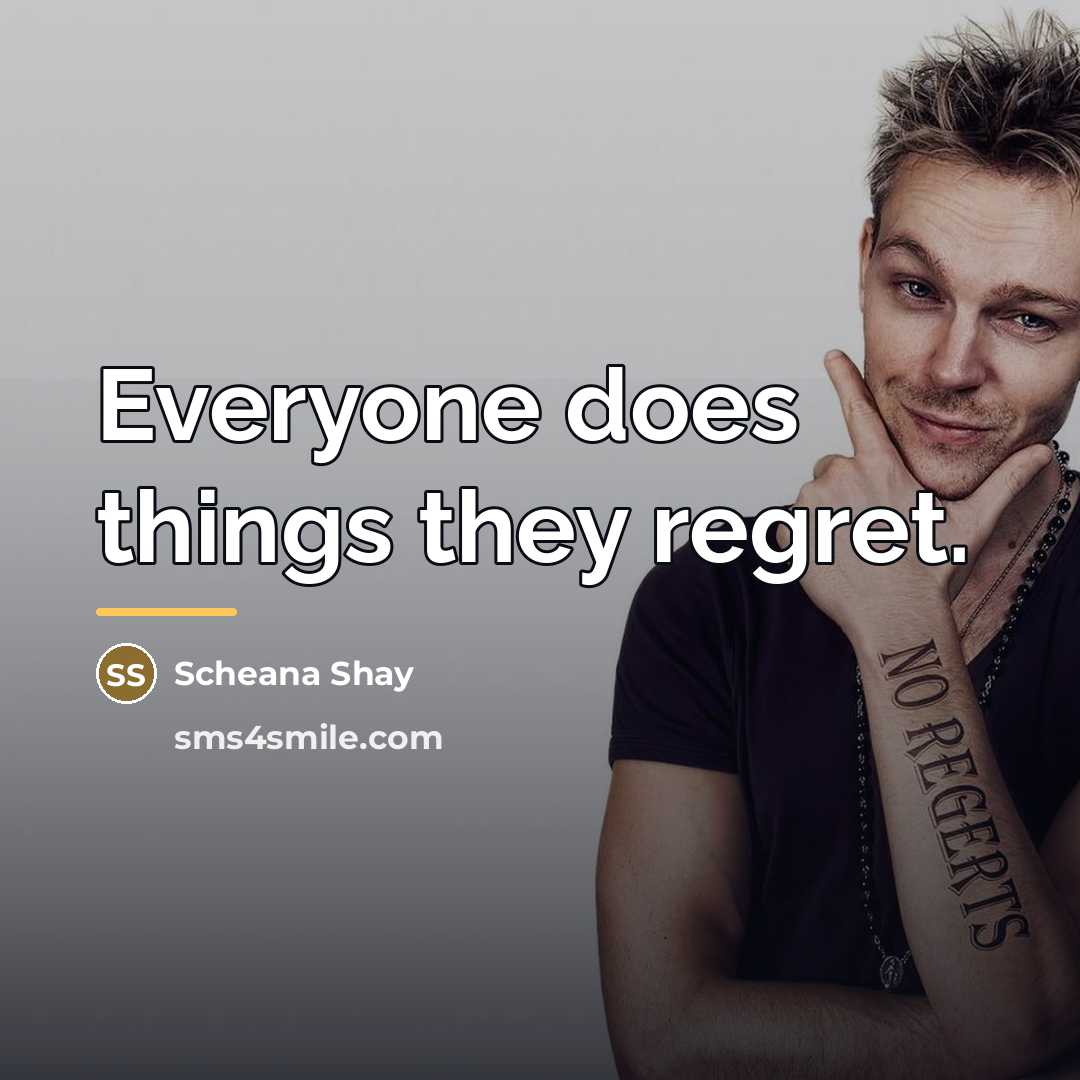 “Everyone does things they regret.…” quote by Scheana Shay