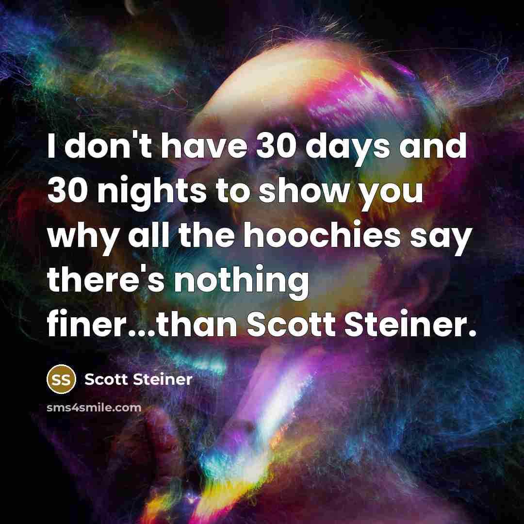 “I don't have 30 days and 30 nights to show…” quote by Scott Steiner