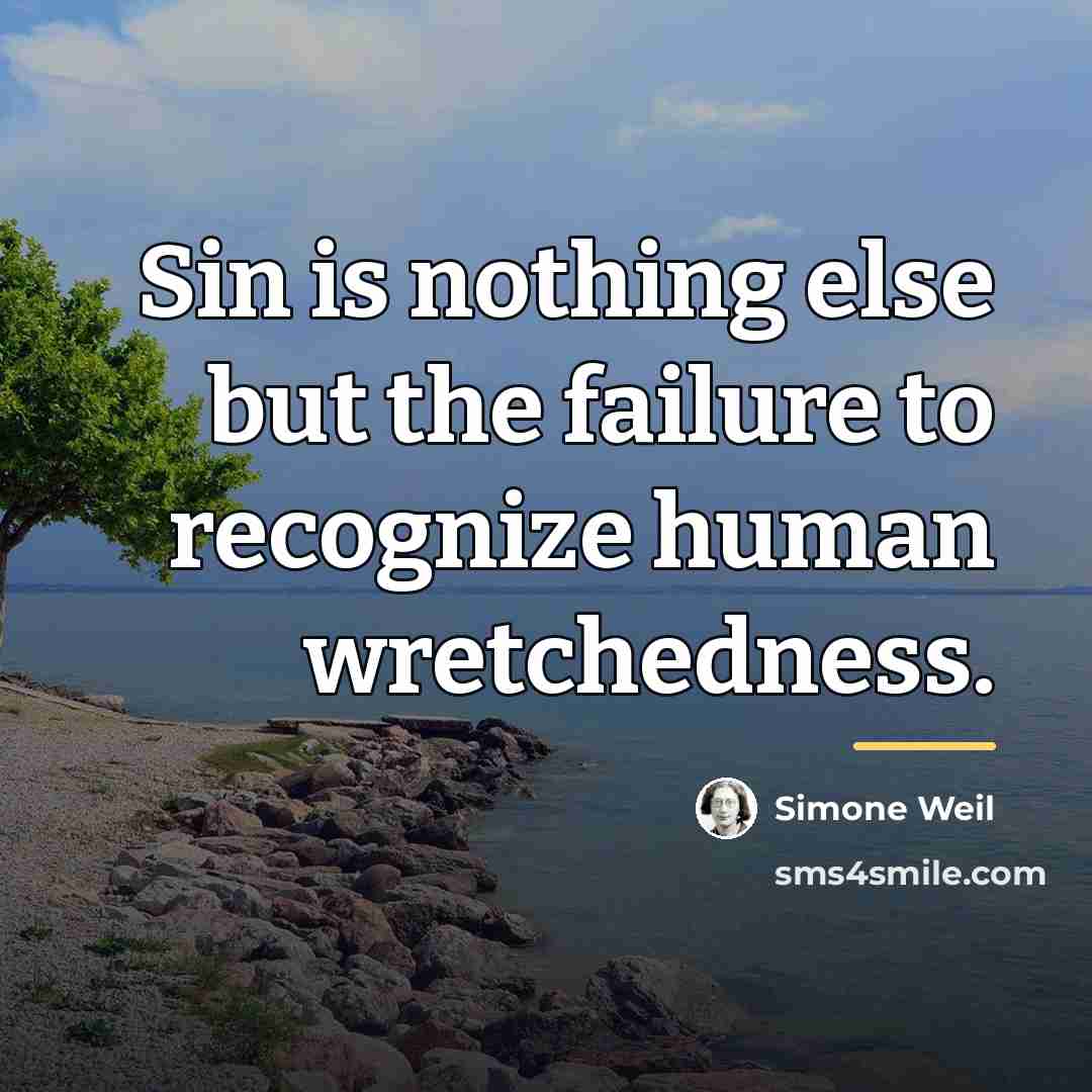 “Sin is nothing else but the failure to recognize human…” quote by Simone Weil