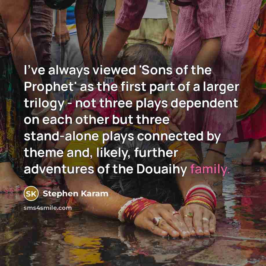“I've always viewed 'Sons of the Prophet' as the first…” quote by Stephen Karam