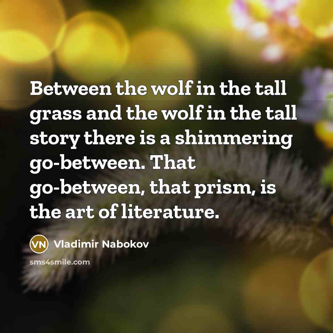 “Between the wolf in the tall grass and the wolf…” quote by Vladimir Nabokov