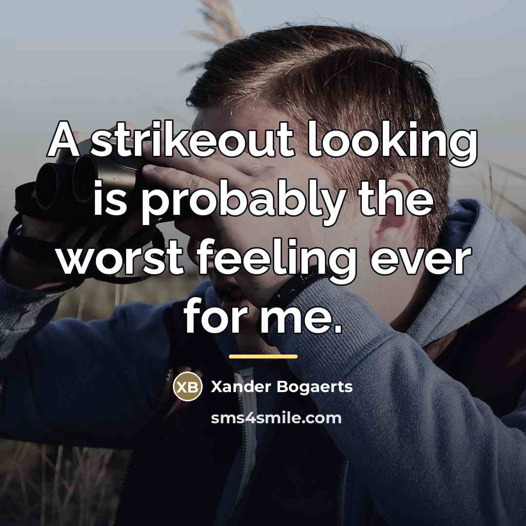 “A strikeout looking is probably the worst feeling ever for…” quote by Xander Bogaerts