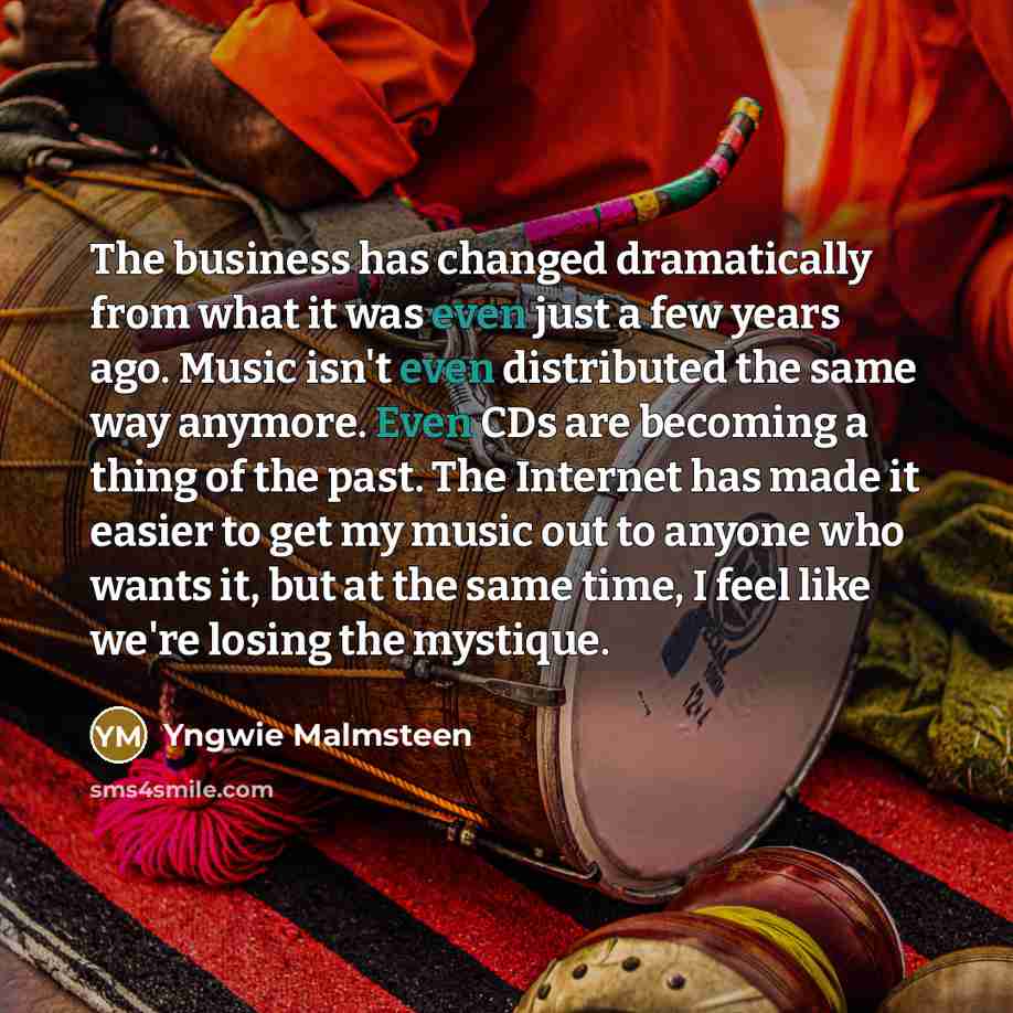 “The business has changed dramatically from what it was even…” quote by Yngwie Malmsteen
