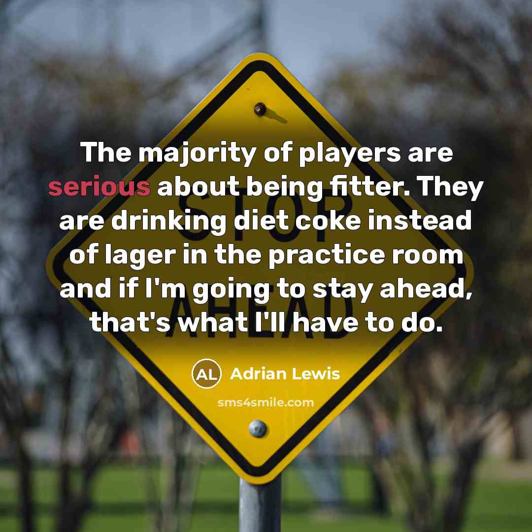 “The majority of players are serious about being fitter. They…” quote by Adrian Lewis