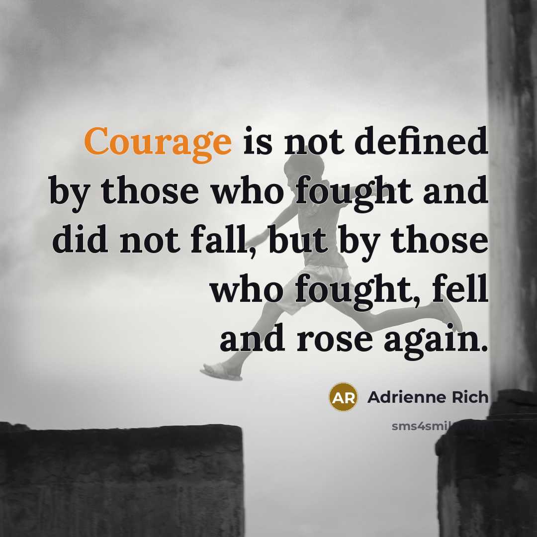 “Courage is not defined by those who fought and did…” quote by Adrienne Rich