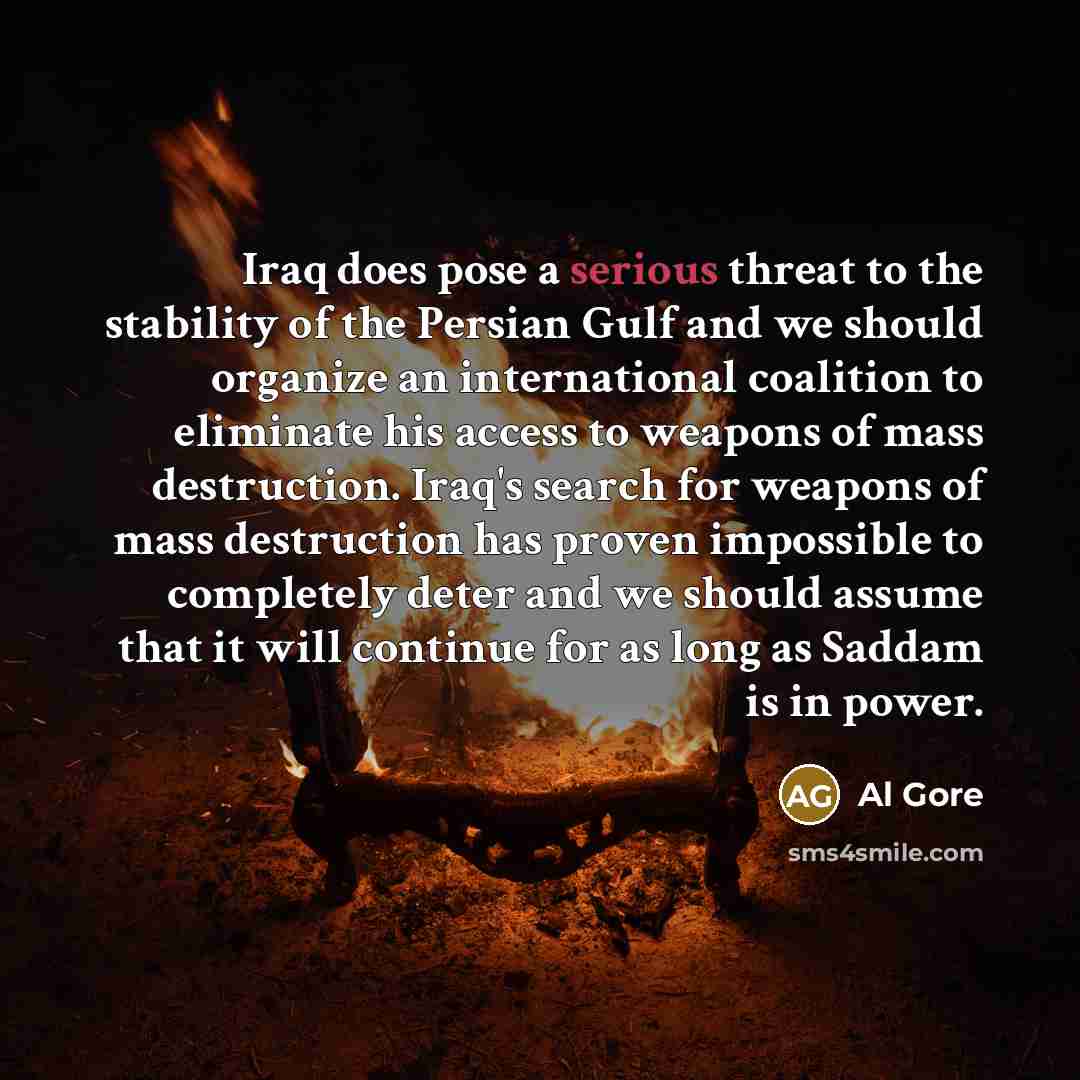 “Iraq does pose a serious threat to the stability of…” quote by Al Gore