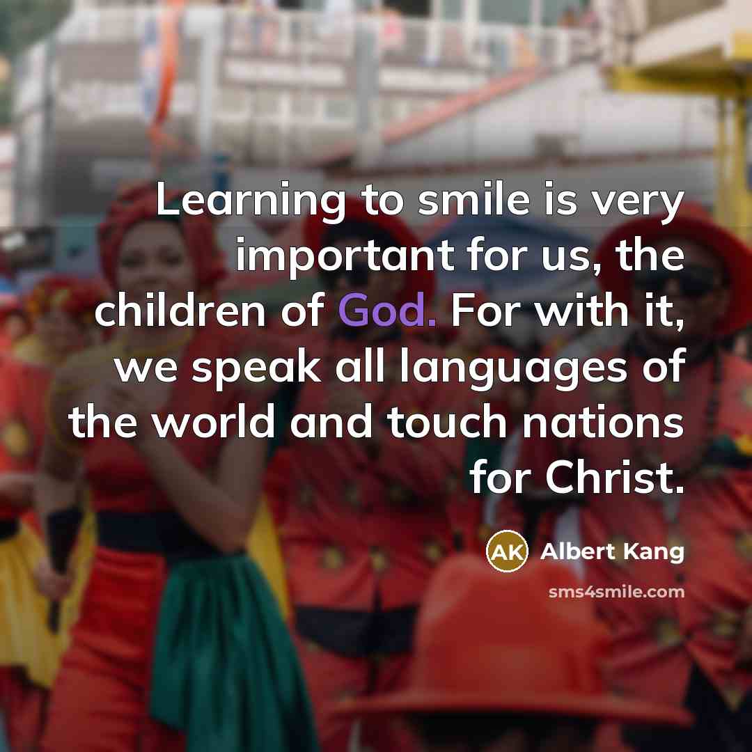 “Learning to smile is very important for us, the children…” quote by Albert Kang