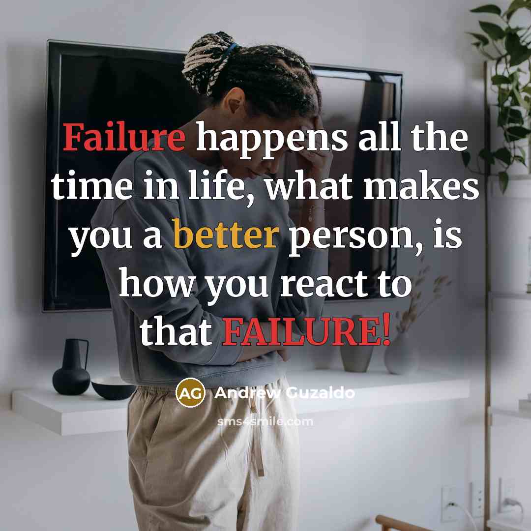 “Failure happens all the time in life, what makes you…” quote by Andrew Guzaldo