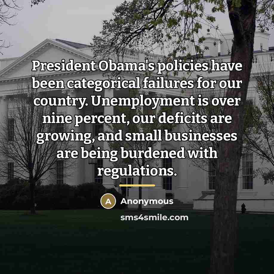 “President Obama's policies have been categorical failures for our country.…” quote by Anonymous