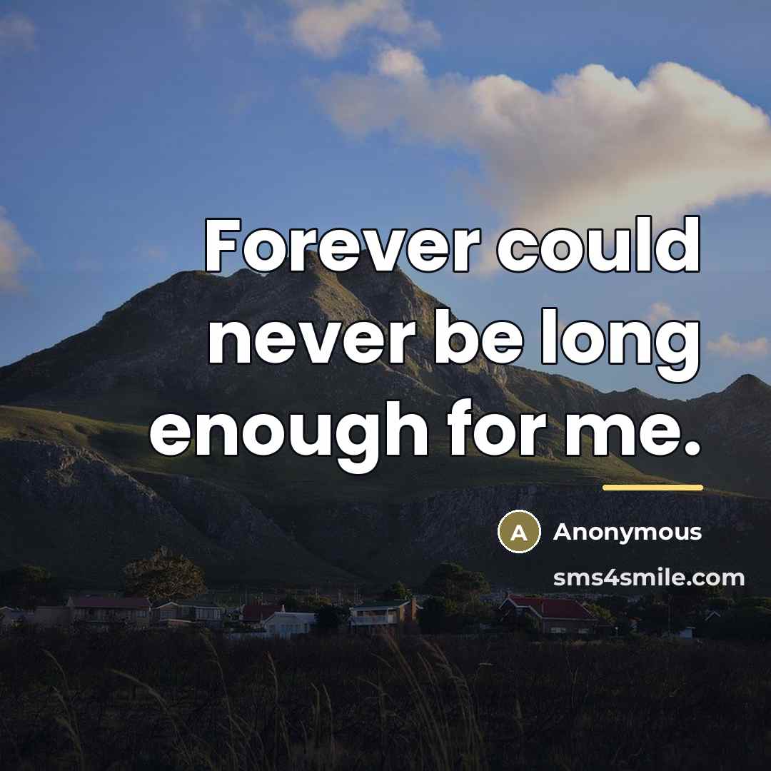 “Forever could never be long enough for me.…” quote by Anonymous