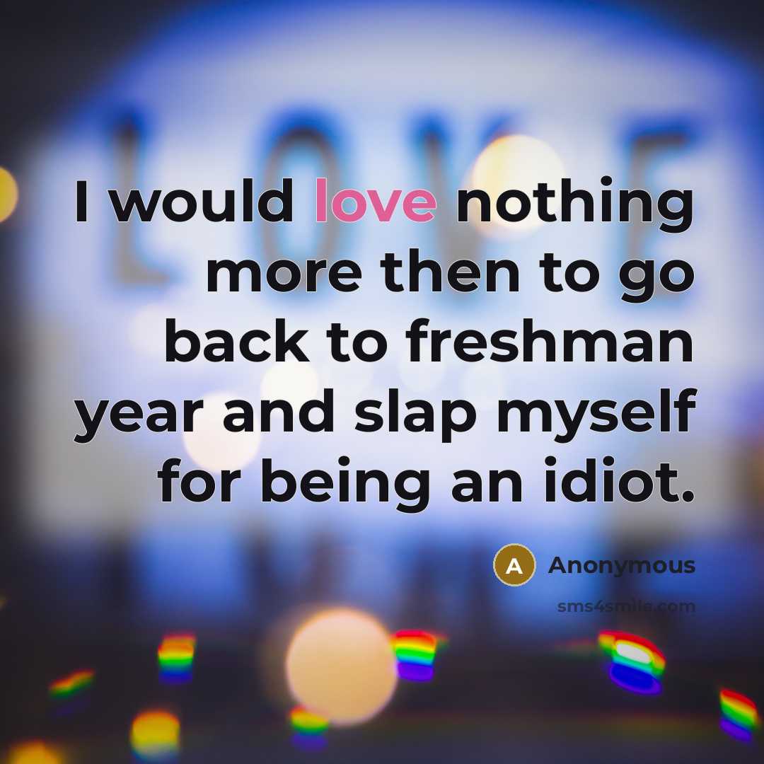 “I would love nothing more then to go back to…” quote by Anonymous