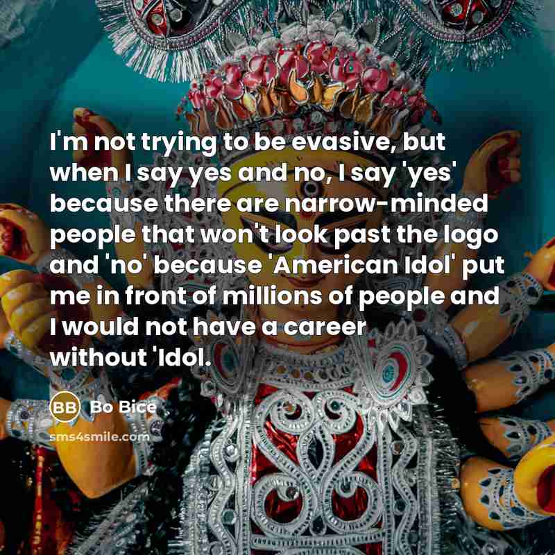 “I'm not trying to be evasive, but when I say…” quote by Bo Bice