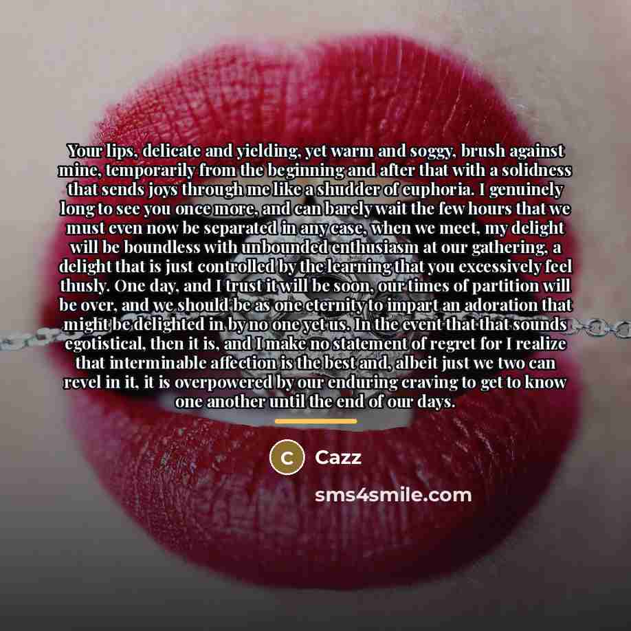 “Your lips, delicate and yielding, yet warm and soggy, brush…” quote by Cazz
