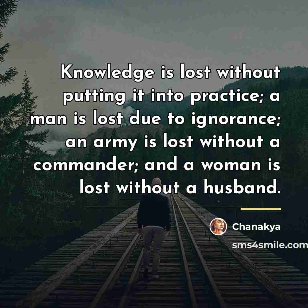 “Knowledge is lost without putting it into practice; a man…” quote by Chanakya