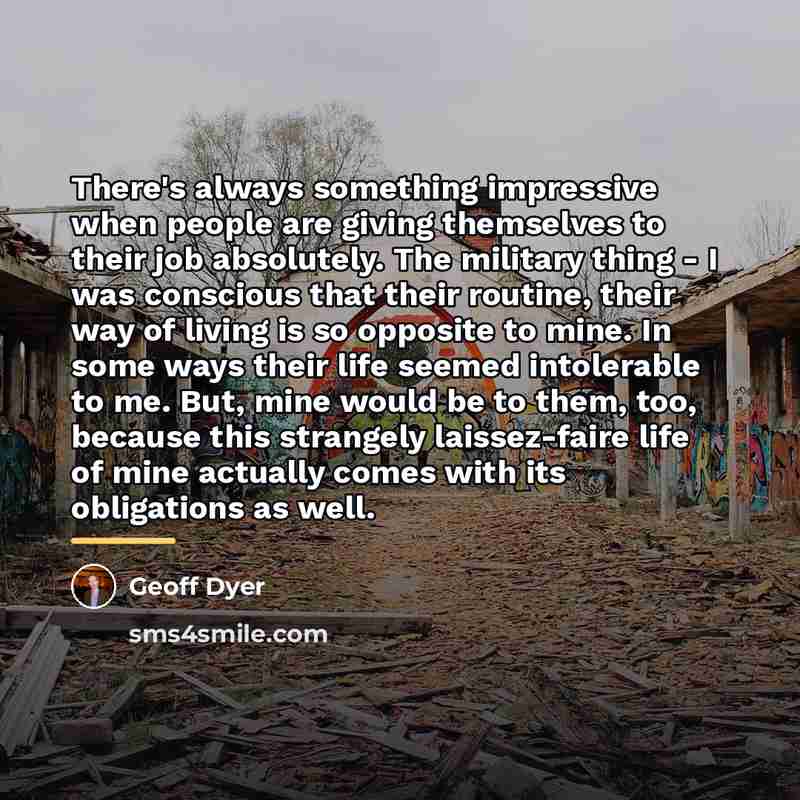 “There's always something impressive when people are giving themselves to…” quote by Geoff Dyer