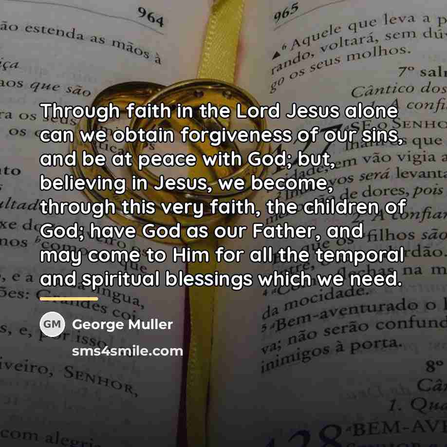 “Through faith in the Lord Jesus alone can we obtain…” quote by George Muller