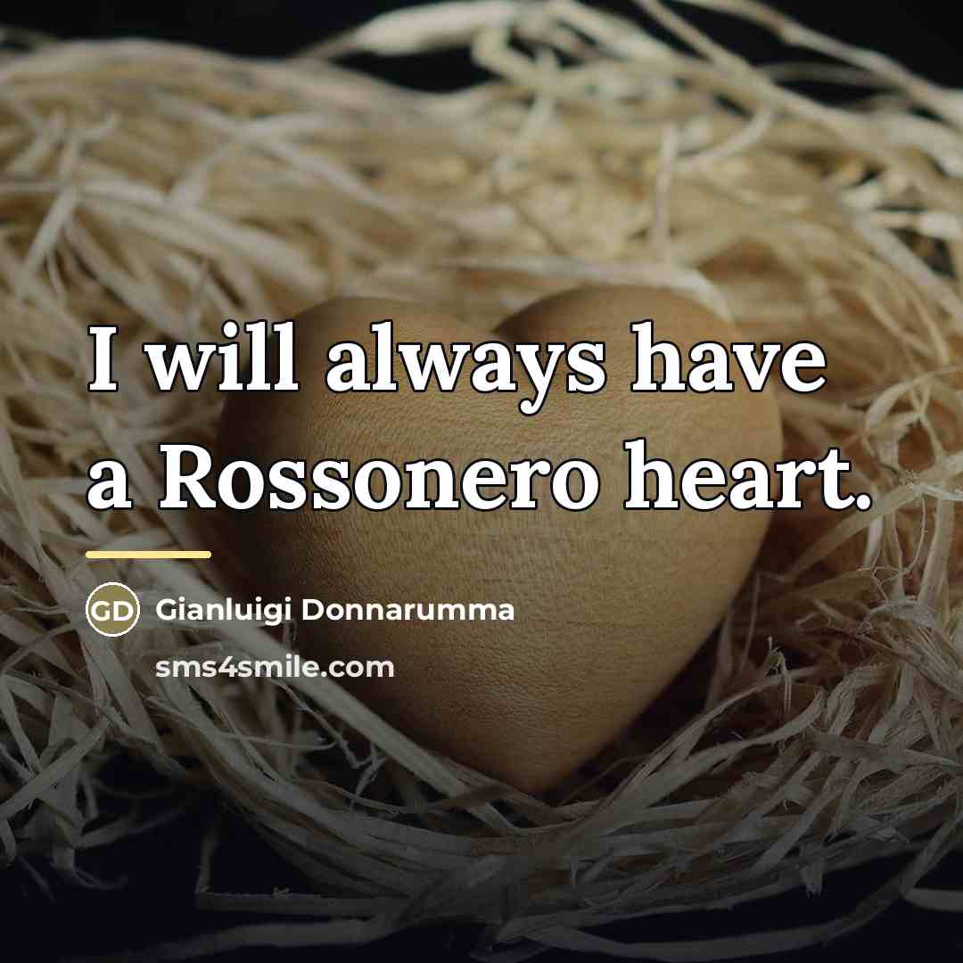 “I will always have a Rossonero heart.…” quote by Gianluigi Donnarumma