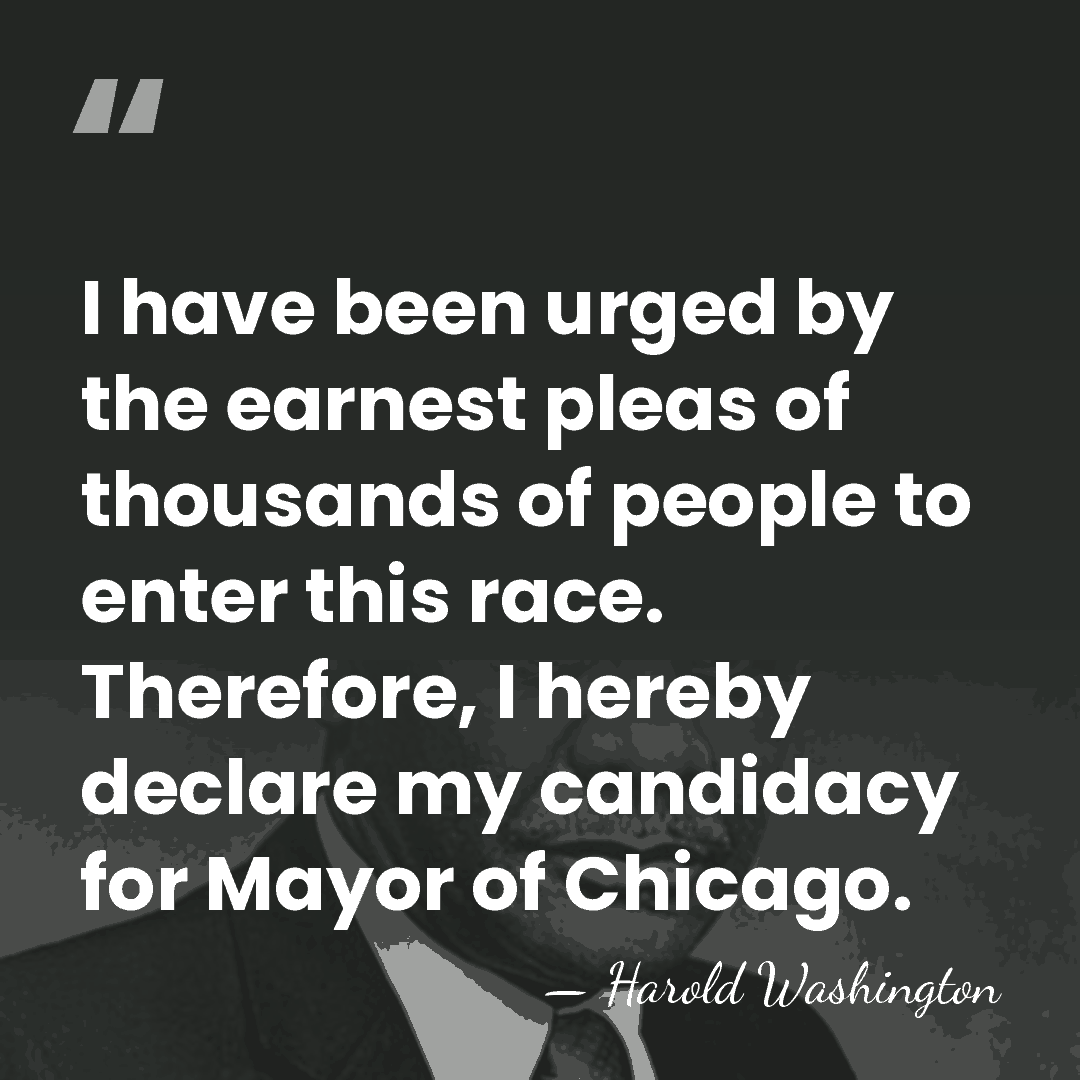 I have been urged by the earnest pleas of thousands of people&hellip; - Harold Washington