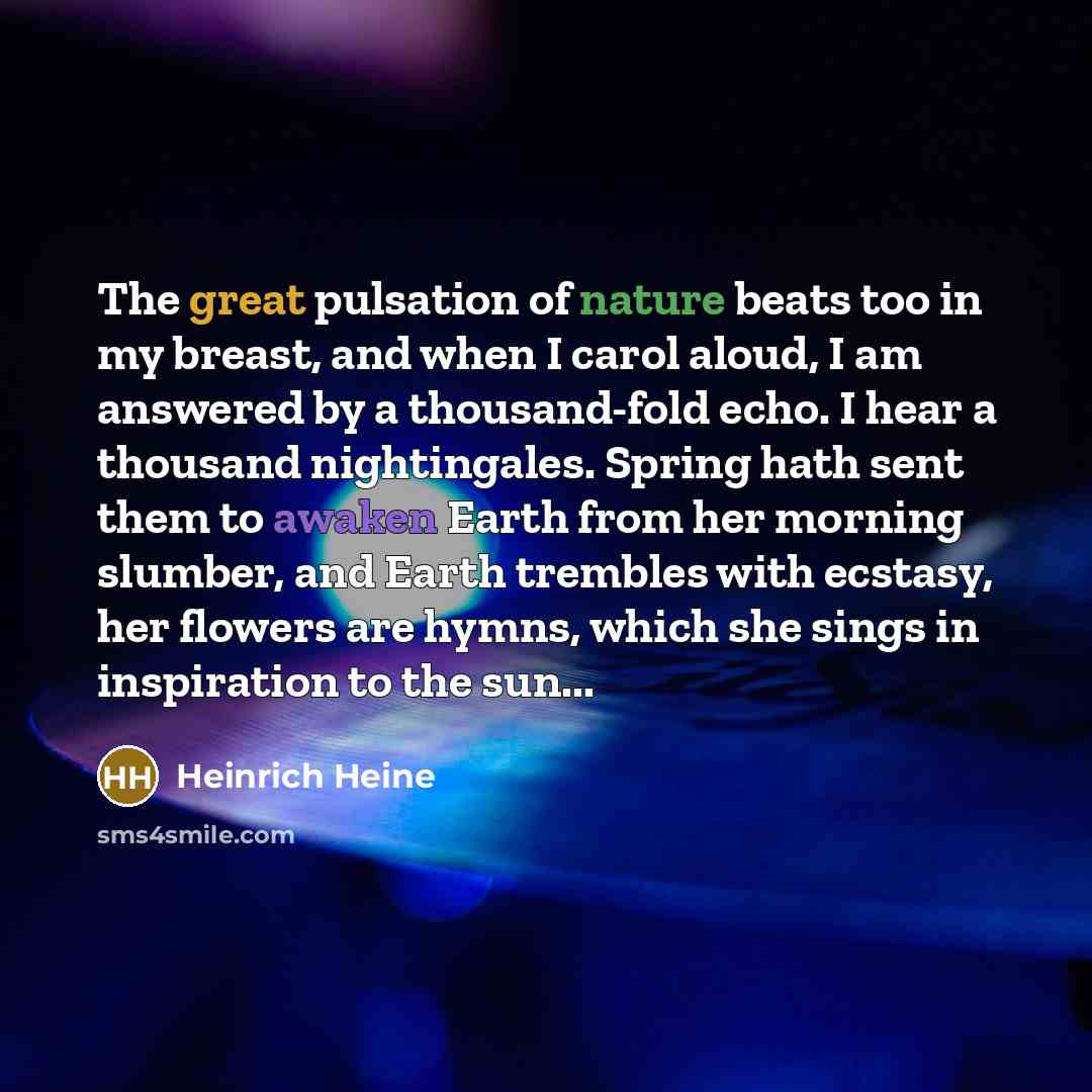 “The great pulsation of nature beats too in my breast,…” quote by Heinrich Heine