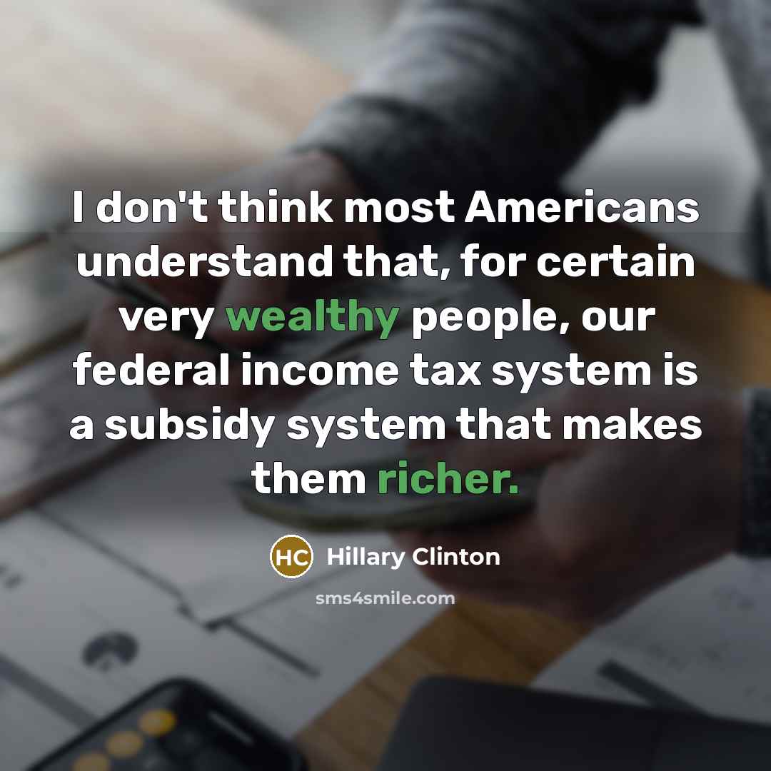 “I don't think most Americans understand that, for certain very…” quote by Hillary Clinton