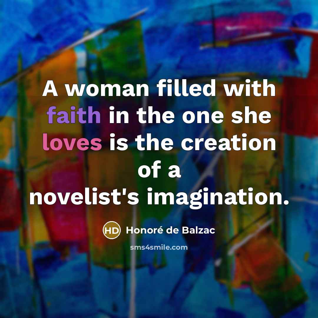 “A woman filled with faith in the one she loves…” quote by Honore de Balzac