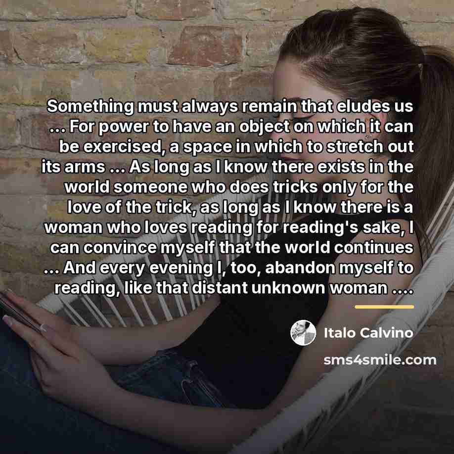 “Something must always remain that eludes us ... For power…” quote by Italo Calvino
