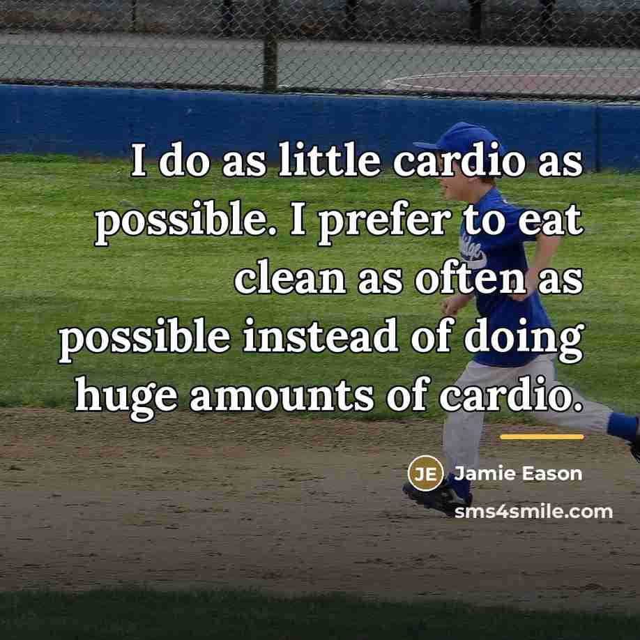 “I do as little cardio as possible. I prefer to…” quote by Jamie Eason