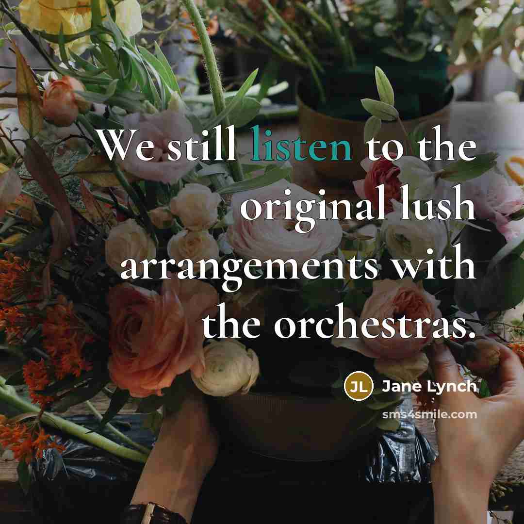 “We still listen to the original lush arrangements with the…” quote by Jane Lynch